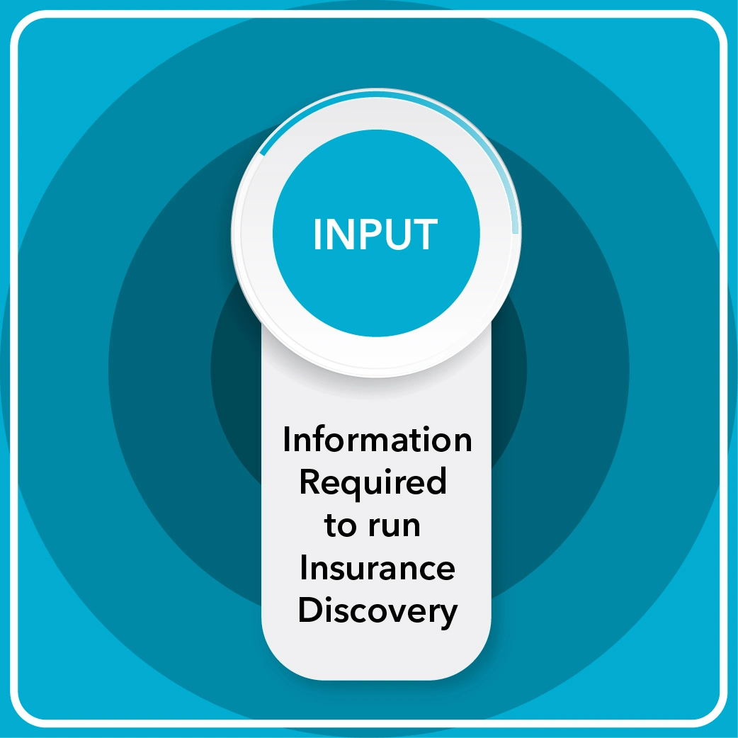 Information Required to run Insurance Discovery