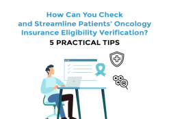 How Can You Check and Streamline Patients’ Oncology Insurance Eligibility Verification 4 Practical Tips